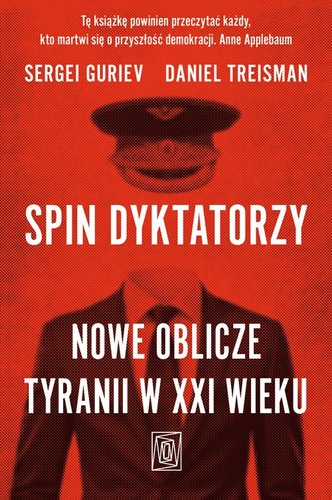Spin dyktatorzy : nowe oblicze tyranii w XXI wieku - okładka